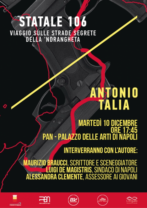 &quot;Statale 106: viaggio sulle strade segrete della &#039;ndrangheta&quot;: Antonio Talia a Napoli